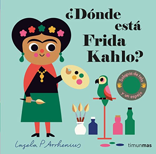 ¿Dónde está Frida Kahlo? (Libros con texturas) von Timun Mas Infantil