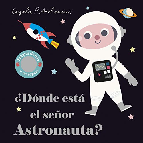 ¿Dónde está el señor Astronauta?: Solapas de tela y un espejo (Libros con texturas) von Timun Mas Infantil