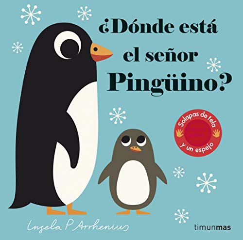 ¿Dónde está el señor Pingüino?: Solapas de tela y un espejo (Libros con texturas) von Timun Mas Infantil