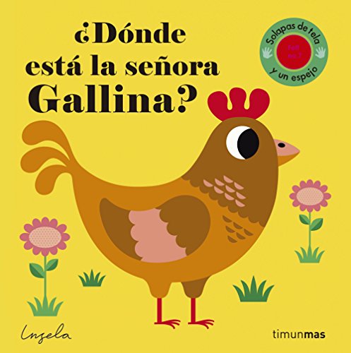 ¿Dónde está la señora gallina?: Solapas de tela y un espejo (Libros con texturas) von Timun Mas Infantil