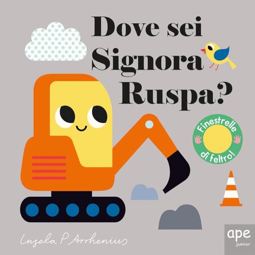 Dove sei, signora Ruspa? Ediz. a colori (Libri dove sei) von Ape Junior
