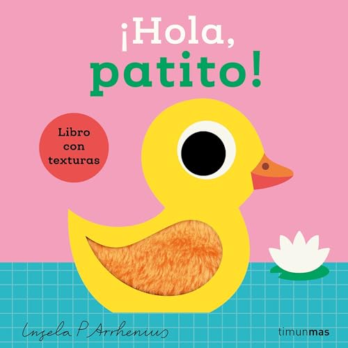 ¡Hola, patito! Libro con texturas (Libros con texturas) von Timun Mas Infantil