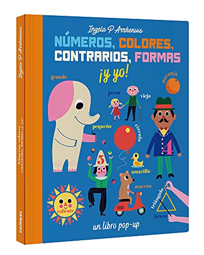 Números, colores, contrarios, formas ¡y yo!: A Pop Up Book Números, colores, contrarios, formas ¡y yo!: A Pop Up Book
