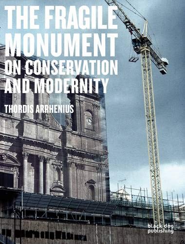 Fragile Monument: On Conservation and Modernity