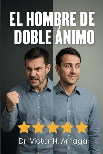 EL HOMBRE DE DOBLE ÁNIMO: Venciendo la Batalla Interna von Independently published