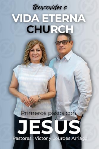 Primeros Pasos con Jesús: Bienvenidos a la Vida Eterna von Independently published