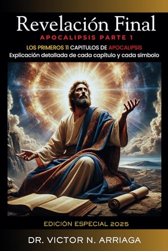 REVELACIÓN FINAL PARTE 1: Un Viaje de Esperanza a través del Apocalipsis von Independently published