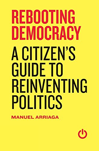Rebooting Democracy: A Citizen' s Guide to Reinventing Politics Rebooting Democracy: A Citizen' s Guide to Reinventing Politics von Thistle Publishing