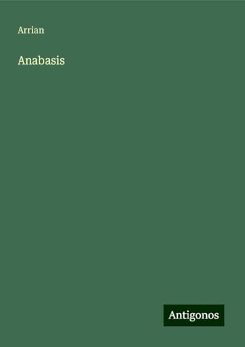Anabasis von Antigonos Verlag