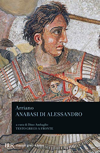Anabasi di Alessandro (BUR Classici greci e latini, Band 998) von BUR Rizzoli