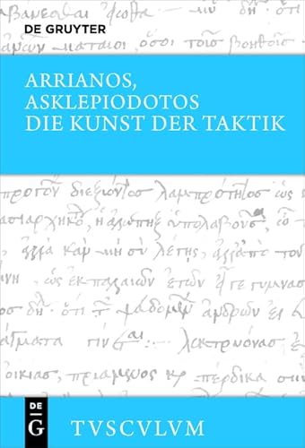 Die Kunst der Taktik: Griechisch - deutsch (Sammlung Tusculum)