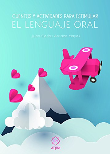 CUENTOS Y ACTIVIDADES PARA ESTIMULAR EL LENGUAJE ORAL von Ediciones Aljibe, S.L.