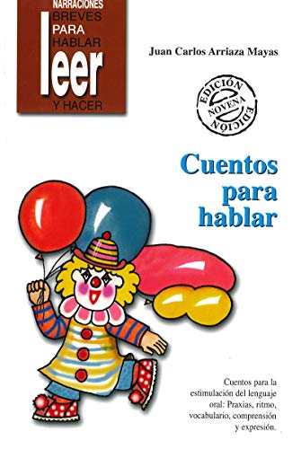 Cuentos para hablar: Estimulación del lenguajeoral: praxias, ritmos, vocabulario, comprensión y expresión (Narraciones breves para hablar, leer y hacer, Band 4) von Ciencias de la Educación Preescolar y Especial