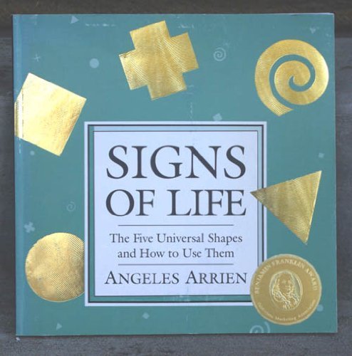 Signs of Life: The Five Universal Shapes and How to Use Them: The Five Universal Shapes & How to Use Them