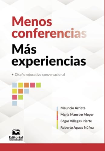 Menos conferencias, más experiencias: Diseño educativo conversacional von Editorial Unimagdalena