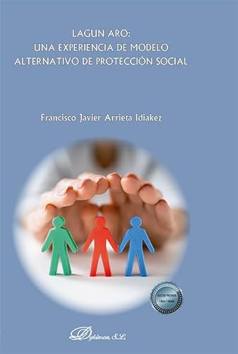 Lagun aro: una experiencia de modelo alternativo de protección social von Editorial Dykinson, S.L.