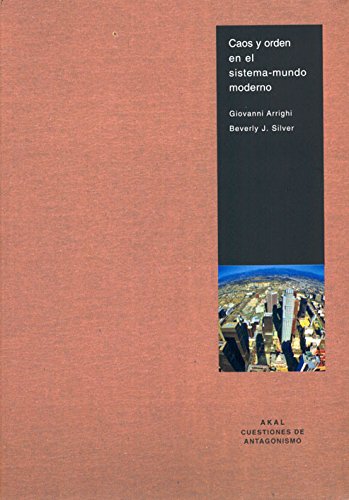 Caos y orden en el sistema-mundo moderno (Cuestiones de antagonismo, Band 10)