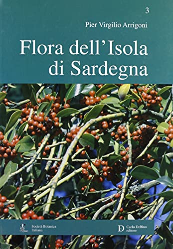 Flora dell'isola di Sardegna. Ediz. illustrata (Vol. 3) von Carlo Delfino Editore