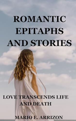 Romantic Epitaphs and stories: Love transcends life and death von amazon