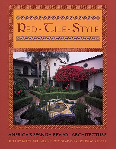 Red Tile Style: America's Spanish Revival Architecture Red Tile Style: America's Spanish Revival Architecture von Avery