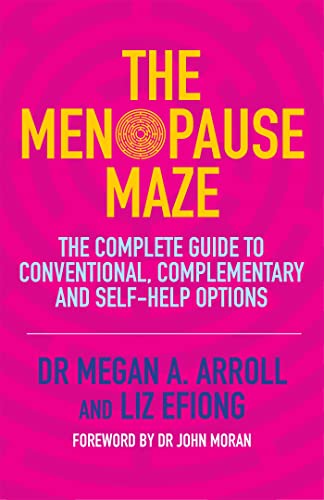 The Menopause Maze: The Complete Guide to Conventional, Complementary and Self-Help Options The Menopause Maze: The Complete Guide to Conventional, Complementary and Self-Help Options von Singing Dragon