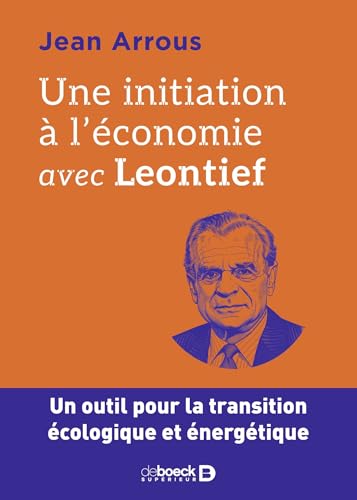 Une initiation à l'économie avec Leontief: Un outil pour la transition écologique et énergétique