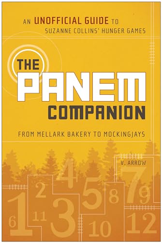 Panem Companion: An Unofficial Guide to Suzanne Collins' Hunger Games, From Mellark Bakery to Mockingjays