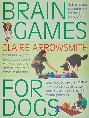 Brain Games for Dogs: Fun Ways to Build a Strong Bond with Your Dog and Provide it with Vital Mental Stimulation von imusti