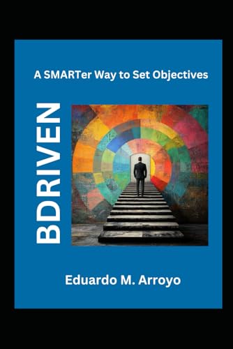 BDRIVEN: A SMARTer Way to Set Objectives von Independently published