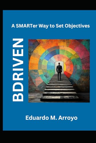 BDRIVEN: A SMARTer Way to Set Objectives von Independently published