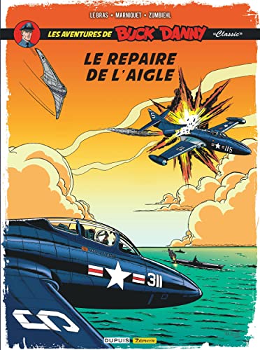 Buck Danny Classic - Tome 8 - Le repaire de l'aigle Buck Danny Classic - Tome 8 - Le repaire de l'aigle