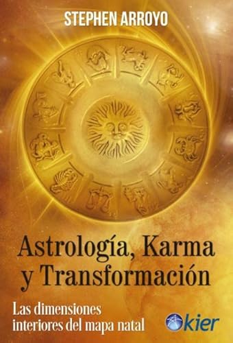 Astrología, karma y transformación: Las dimensiones interiores del mapa natal von Editorial Kier EspaÃ±a S.L.