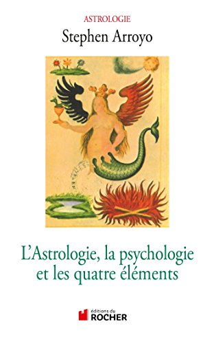 L'astrologie, la psychologie et les quatre éléments von Editions du Rocher