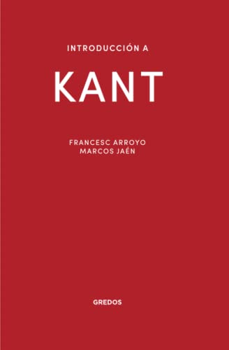 Introducción a Kant (Introducción a la filosofía, Band 4) von GREDOS, S.A. EDITORIAL