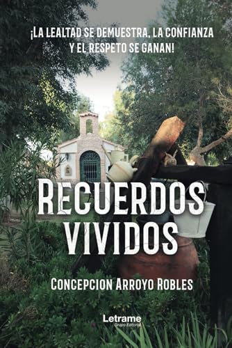 Recuerdos vividos: ¡La lealtad se demuestra, la confianza y el respeto se ganan!