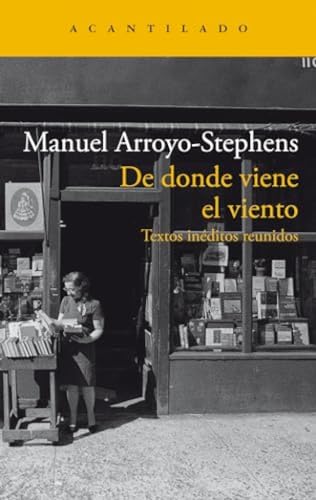 De donde viene el viento: Textos inéditos reunidos (Narrativa del Acantilado, Band 371)