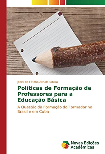 Políticas de Formação de Professores para a Educação Básica: A Questão da Formação do Formador no Brasil e em Cuba von Novas Edições Acadêmicas