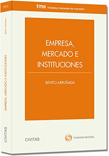 Empresa, mercado e instituciones (Tratados y Manuales de Economía) von CIVITAS