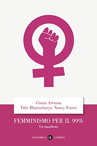 Femminismo per il 99%. Un manifesto (Economica Laterza)