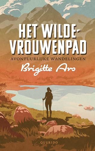Het wilde-vrouwenpad: Avontuurlijke wandelingen von Querido