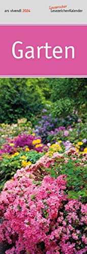 Lesezeichenkalender Garten 2024: Monatskalender mit Fotografien, Zitaten und 12 Lesezeichen zum Heraustrennen Lesezeichenkalender Garten 2024: Monatskalender mit Fotografien, Zitaten und 12 Lesezeichen zum Heraustrennen von Ars Vivendi