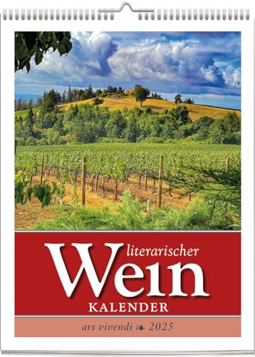 Literarischer Wein - Kalender 2025: Literarischer Wochenkalender mit Zitaten – Entdecke jeden Tag neue Geschmackserlebnisse und inspirierende Weisheiten in unserem Weinliebhaber-Kalender von ars vivendi