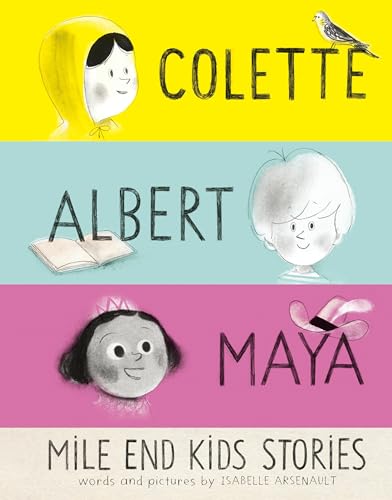 Mile End Kids Stories: Colette, Albert and Maya (A Mile End Kids Story) von Tundra Books