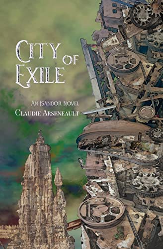 City of Exile: An Isandor Novel (City of Spires, Band 4)