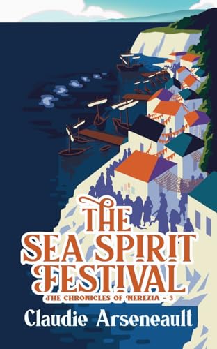 The Sea Spirit Festival (The Chronicles of Nerezia, Band 3)