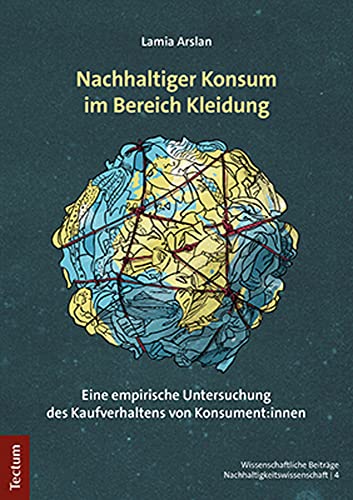 Nachhaltiger Konsum im Bereich Kleidung: Eine empirische Untersuchung des Kaufverhaltens von Konsument:innen (Wissenschaftliche Beiträge aus dem Tectum Verlag: Nachhaltigkeitswissenschaft) von Tectum Wissenschaftsverlag
