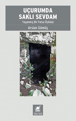 Uçurumda Saklı Sevdam: Yaşanmış Bir Fatsa Öyküsü Uçurumda Saklı Sevdam: Yaşanmış Bir Fatsa Öyküsü von Ayrıntı Yayınları