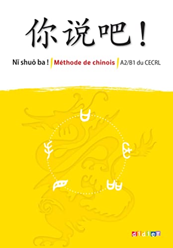 Ni shuo ba ! Chinois A2/B1 - éd. 2013 - Livre CD