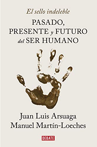 El sello indeleble : pasado, presente y futuro del ser humano (Ciencia y Tecnología) von DEBATE