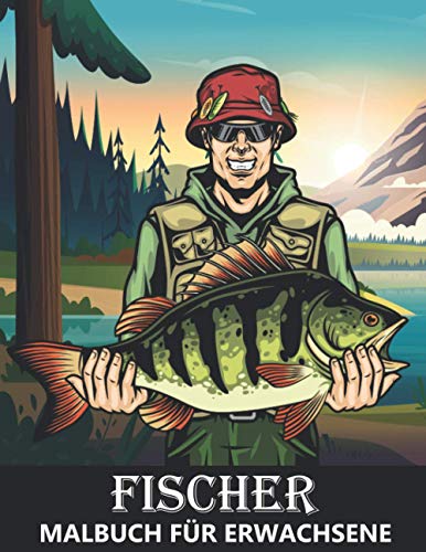 Fischer Malbuch für Erwachsene: Fisch, Angeln und Boote - Ausmalbuch zum Stressabbau und Entspannung für Kinder